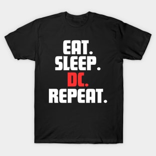 EAT. SLEEP. DC. REPEAT. T-Shirt